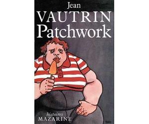 Patchwork - enfants-crimes et désespoirs - Jean Vautrin - Mazarine - Livre