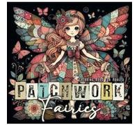 Patchwork Fairies Coloring Book for Adults Patchwork Coloring Book for Adults Fairies Coloring Book Grayscale Fashion Patchwork Fairy Coloring Book - Mons Monsoon PublishingMonsoon Publishing (Auteur)