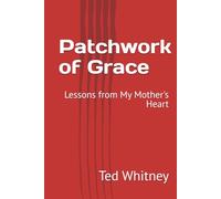 Patchwork of Grace: Lessons from My Mother's Heart