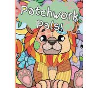 Patchwork Pals: Grab your crayons and markers to bring these patchy pals to life today! Don’t miss out-get your copy of Patchwork Pals now and let the coloring fun begin!