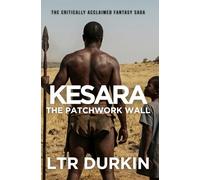 Patchwork Wall: A Desert War Epic of Lost Caravans, Rising Armies, and a World on the Brink