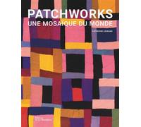 Patchworks Une mosaïque du monde - Catherine Legrand - La Martiniere Eds De - relié - Beau livre