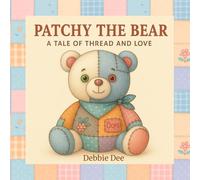 Patchy the Bear: A Tale of Thread and Love