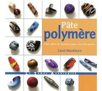 Pâte polymère 1001 effets de matières pour créer des perles Carol Blackburn (Auteur), Paul Forrester (Photographie)