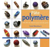 Pâte polymère 1001 effets de matières pour créer des perles - Carol Blackburn - Le Temps Apprivoise - broché - Jeux livres objets