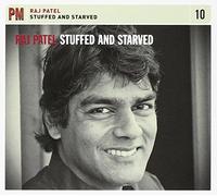 Patel, Raj - Stuffed and Starved