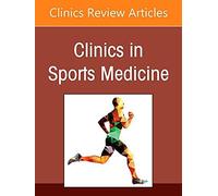 Patellofemoral Instability Decision Making And Techniques, An Issue Of Clinics In Sports Medicine