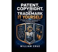 Patent, Copyright, and Trademark It Yourself