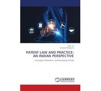 Patent Law and Practice: An Indian Perspective