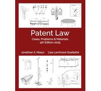 Patent Law: Cases, Problems, and Materials 4th Edition 2025