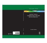 Patent Pools, Competition Law and Biotechnology (Routledge Research in Intellectual Property) - [Version Originale] Inconnu (Auteur)