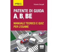 Patente di guida A, B, BE. Manuale teorico e quiz per l'esame. Ediz. 2024. Con software di simulazione