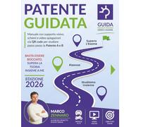 Patente Guidata: Manuale con supporto visivo, schemi e video spiegazioni via QR code per studiare passo passo la Patente A e B