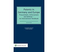 Patents In Germany And Europe: Procurement, Enforcement And Defense - An International Handbook