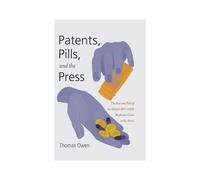 Patents, Pills, And The Press