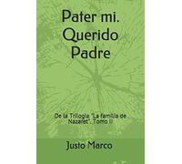 Pater Mi. Querido Padre: 2 (Trilogía "La Sagrada Familia De Nazaret")