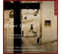 The Marian Consort – Pater Peccavi : Musique de lamentation de la Renaissance au Portugal – CD