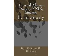 Paternal Alcove: Drapery XXIX, Itinerary: Itinerary