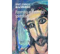 Paternites et fraternites spirituelles - Benoît-Dominique de La Soujeole - Cerf - broché - Essai