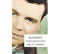 Paternity: The Elusive Quest for the Father - [Livre en VO] Nara B Milanich (Auteur)