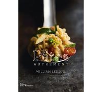 Pâtes autrement - William Ledeuil - La Martiniere Eds De - cartonné - Beau livre