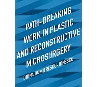 Path-Breaking Work In Plastic And Reconstructive Microsurgery