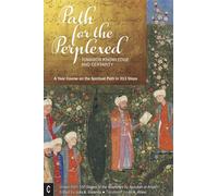 Path for the Perplexed Towards Knowledge and Certainty, A Year Course on the Spiritual Path in 313 Steps: Drawn from 100 Stages of the Wayfarers by ?Abdullah al-Ansari - ?Abdullah al-Ansari - Clairvie