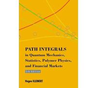 Path Integrals In Quantum Mechanics, Statistics, Polymer Physics, And Financial Markets (5th Edition)