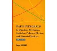 Path Integrals In Quantum Mechanics, Statistics, Polymer Physics, And Financial Markets (5th Edition)