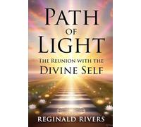 Path of Light: The Reunion with the Divine Self