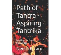 Path Of Tantra - Aspiring Tantrika: Igniting The Fire Of Knowledge