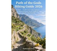 PATH OF THE GODS HIKING GUIDE 2026: Italy - Amalfi Coast Trails, Sentiero degli Dei Routes, Scenic Walks & Step-by-Step Planning