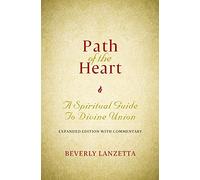 Path of the Heart: A Spiritual Guide to Divine Union, Expanded Edition with Commentary