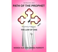 Path of the Prophet: Prophecy Fulfilled: The Law of One