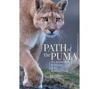 Path of the Puma: The Remarkable Resilience of the Mountain Lion - [Version Originale] Inconnu (Auteur)