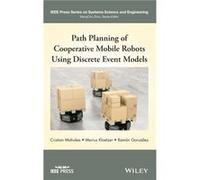 Path Planning of Cooperative Mobile Robots Using Discrete Event Models by Ramon Gonzalez Ramon Gonzalez (Auteur)