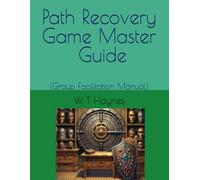 Path Recovery Game Master Guide: (Group Facilitation Manual)