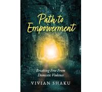 Path to Empowerment: Breaking Free From Domestic Violence