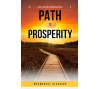 Path to Prosperity: Your Wealth-Building Guide