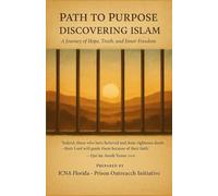 Path to Purpose - Discovering Islam: A Journey to Dignity, Faith, and Freedom