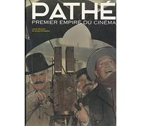 Pathé, premier empire du cinéma