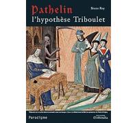 Pathelin : l'Hypothese Triboulet