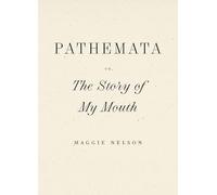 Pathemata, Or, the Story of My Mouth