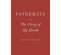 Pathemata, Or, The Story Of My Mouth