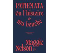 Pathemata - Ou l'histoire de ma bouche - Maggie Nelson - Du Sous-Sol - broché - Roman
