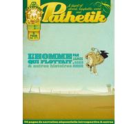 Pathetik - tome 2 - L'homme qui flottait et autres histoires - James - Six Pieds Sous Terre - broché - Bande dessinée