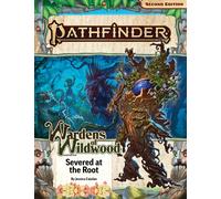 Pathfinder Adventure Path: Severed At The Root (Wardens Of Wildwood 2 Of 3) (P2)