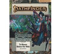 Pathfinder Adventure Path: To Bloom Below the Web (Season of Ghosts 4 of 4) (P2)