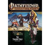 Pathfinder Adventure Path: Twilight Child (War For The Crown 3 Of 6)