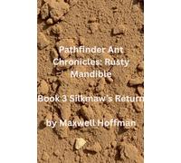 Pathfinder Ant Chronicles: Rusty Mandible Book 3 Silkmaw's Return